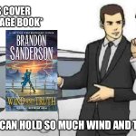 Wind and Truth is thicc | *SLAPS COVER OF 1329 PAGE BOOK*; THIS BABY CAN HOLD SO MUCH WIND AND TRUTH IN IT. | image tagged in memes,car salesman slaps roof of car,books | made w/ Imgflip meme maker