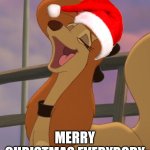 Merry Christmas Everybody | MERRY CHRISTMAS EVERYBODY | image tagged in dixie laughing,mgm,dogs,the fox and the hound 2,patricia clarkson,reba mcentire | made w/ Imgflip meme maker