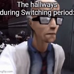 Fr | The hallways during Switching period: | image tagged in gifs,school | made w/ Imgflip video-to-gif maker