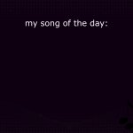 my song of the day template