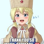 Joyous Soviet Girl | THANK YOU SO MUCH, COMRADE. ❤️ | image tagged in in soviet russia,cute,anime girl,thanks,adorable,memes | made w/ Imgflip meme maker