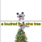 12 days of smissmas 2024 edition: day 1 | on the first day of smissmas saxton sent to me; a loudred in a pine tree | image tagged in memes,blank comic panel 1x2,pokemon,tf2,loudred,christmas | made w/ Imgflip meme maker