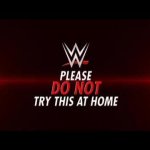 WWE Please do not try this at home 2016