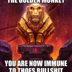 get this to the front plz | YOU HAVE WITNESSED THE GOLDEN MONKEY; YOU ARE NOW IMMUNE TO THOES BULLSHIT “UPVOTE IF” MEMES | image tagged in golden monkey idol | made w/ Imgflip meme maker