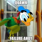 mufusa the lion king is gonna be a big box office bomb | QUAWK; FAILURE AHOY | image tagged in failure ahoy,prediction,disney,donald duck | made w/ Imgflip meme maker