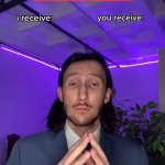 I receive you recieve
