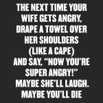 Wife Super Angry