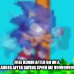 Image Title | FREE ADMIN AFTER GO ON A LADDER AFTER SAYING SPEED ME 999999999 | image tagged in gifs,cringe,roblox,games | made w/ Imgflip video-to-gif maker