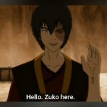 Hello Zuko here