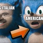 When Americans realize pizza is Italian | PIZZA IS ITALIAN; AMERICANS | image tagged in sonic side 2 side comparison,italian,pizza,america | made w/ Imgflip meme maker