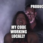 bug | PRODUCTION; MY CODE WORKING LOCALLY | image tagged in aj styles undertaker,coding | made w/ Imgflip meme maker