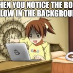 a | WHEN YOU NOTICE THE BODY PILLOW IN THE BACKGROUND | image tagged in when an anime leaves you on a cliffhanger | made w/ Imgflip meme maker