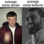 Average Fan vs Average Enjoyer | average santa believer; average santa denier | image tagged in average fan vs average enjoyer,santa,christmas,xmas,giga chad,trending | made w/ Imgflip meme maker