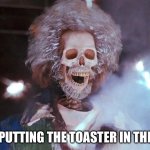 Shocker | ME AFTER PUTTING THE TOASTER IN THE BATHTUB | image tagged in electrocuted skeleton | made w/ Imgflip meme maker