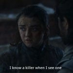 Arya Stark know killer when see one