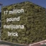 17 million pound marijuana brick template