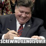 Illinois is screwed | SCREWING ILLINOIS OVER | image tagged in government,illinois,funny,lol,meme,lmfao | made w/ Imgflip meme maker