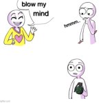 actually | image tagged in blow my mind,literally,grenade | made w/ Imgflip meme maker