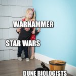 Kids Afraid of Rabbit | WARHAMMER; STAR WARS; DUNE BIOLOGISTS TRYING TO BE TAME | image tagged in kids afraid of rabbit | made w/ Imgflip meme maker