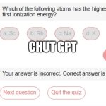 chat gpt | CHUT GPT | image tagged in smart ai | made w/ Imgflip meme maker