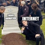 good riddance | INTERNET; 2000S ANIMATION | image tagged in grant gustin over grave | made w/ Imgflip meme maker