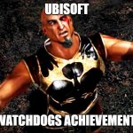 Ubisoft please | UBISOFT; GIVE ME WATCHDOGS ACHIEVEMENTS PLEASE | image tagged in kratos ares | made w/ Imgflip meme maker