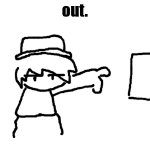 out.