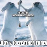 Melody & IceFeather Forever | I’M LIKE THIS WITH MY FOREVER BESTIE. MELODY & ICEFEATHER FOREVER! | image tagged in best friends | made w/ Imgflip meme maker