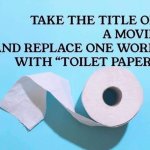 COVID19 toilet paper movie meme