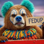 FEDUP CLOWN BEAR