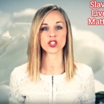 Lana Lokteff | Slavic Lives Matter | image tagged in lana lokteff,slavic | made w/ Imgflip meme maker