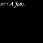 Here's a Joke