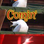 Santa Claus Is Comin' To Town | Santa; Claus; Is; Comin'; TO; TOWN | image tagged in memes,inhaling seagull,santa claus is comin' to town,santa claus,santa | made w/ Imgflip meme maker