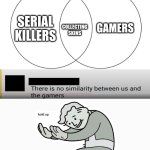 Something ain't right... | GAMERS; SERIAL KILLERS; COLLECTING SKINS | image tagged in venn diagram | made w/ Imgflip meme maker