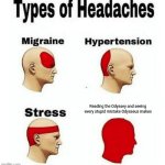 We read The Iliad and The Odyssey in English class, and I love it but Odysseus is stupid | Reading the Odyssey and seeing every stupid mistake Odysseus makes | image tagged in types of headaches meme,greek mythology | made w/ Imgflip meme maker