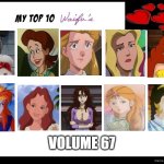 top 10 waifus volume 67 | VOLUME 67 | image tagged in top 10 waifus,anime,movies,christmas,cartoons,67 | made w/ Imgflip meme maker