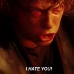 Anakin I hate you GIF Template