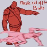 Medic, Cut Off His Balls template