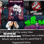 Doof If I had a Nickel | VAN RIPPER AND VIVZIEPOP HAD SIMILAR IDEAS | image tagged in doof if i had a nickel,hazbin hotel,helluva boss | made w/ Imgflip meme maker