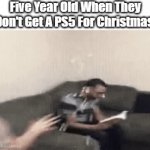 I Got Boxing Gloves And That Was The Greatest Gift In My Opinion | Five Year Old When They Don't Get A PS5 For Christmas | image tagged in gifs,memes,relatable,christmas,christmas presents,ps5 | made w/ Imgflip video-to-gif maker