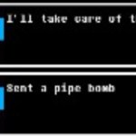 Memescreator941 *Sent a pipe bomb* (Credit to CS-0190 for this)