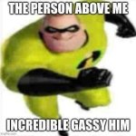 Incredible gassy meme