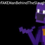 Thefakemanbehindtheslaughter announcement meme