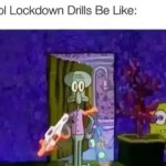 School lockdown drills be like meme