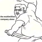 Leave the multimillion company alone