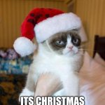 Its Xmas Eve | HEY; ITS CHRISTMAS EVE 1 MORE DAY TILL JESUS' BIRTHDAY | image tagged in memes,grumpy cat christmas,grumpy cat | made w/ Imgflip meme maker