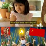 Soyuz Nerushimy Respublik Svobodnykh | HAMMER OR SICKLE? | image tagged in memes,why not both,ussr,communism,russia | made w/ Imgflip meme maker