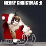 YEYYYYY | MERRY CHRISTMAS :D | image tagged in grumpy cat christmas hd,merry christmas | made w/ Imgflip meme maker