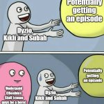 Come on, BBC... | Potentially getting an episode; Dyzio, Kikli and Subah; Potentially getting an episode; Underpaid CBeebies Staff (cmon guys be a hero); Dyzio, Kikli and Subah | image tagged in memes,running away balloon,the lingo show,cbeebies | made w/ Imgflip meme maker