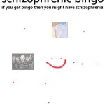 Bro "wears emo clothes and is depressed" vro wtf ? | image tagged in schizophrenic bingo | made w/ Imgflip meme maker